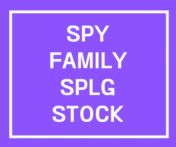 SPY FAMILY SPLG STOCK